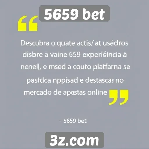 Depoimentos de usuários sobre a experiência em 5659 bet